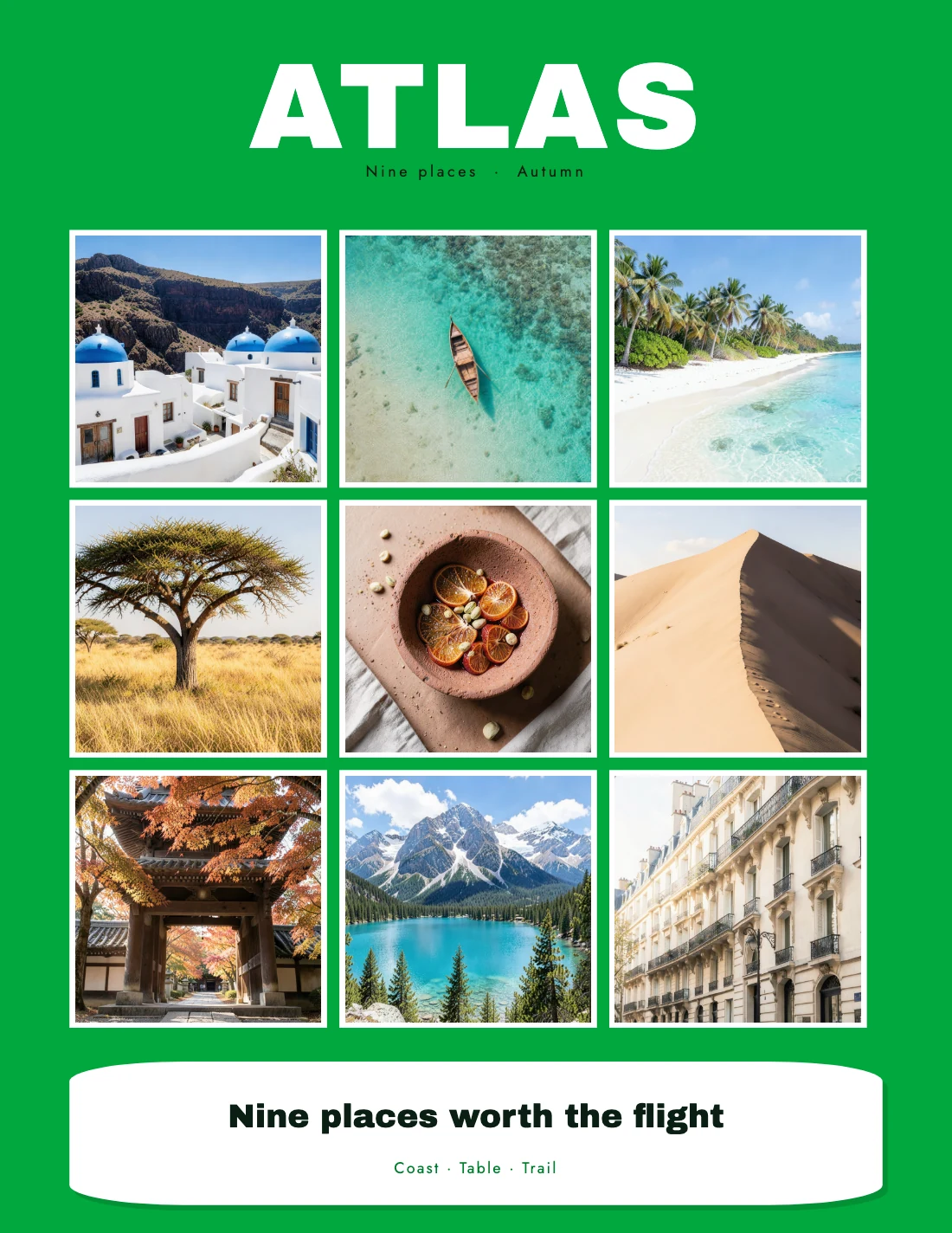 A travel magazine cover on green: ATLAS above a nine-square photo mosaic of
                 coasts, deserts and mountains, closing on a white plate reading
                 Nine places worth the flight.