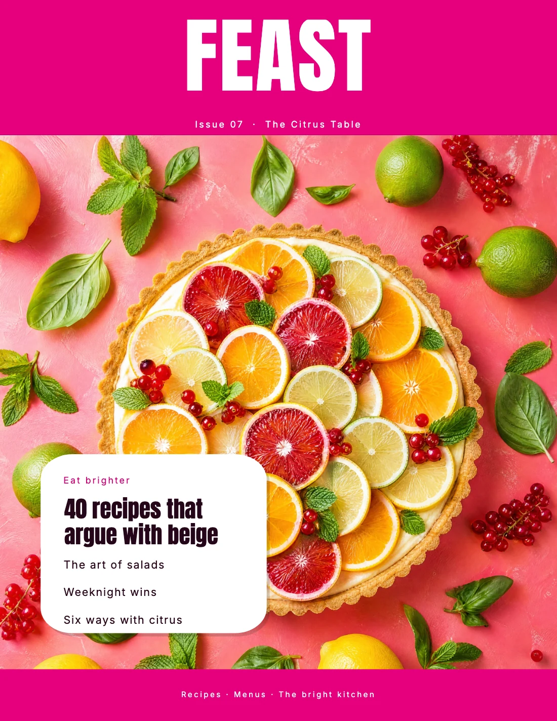 A magazine cover: FEAST in white on a magenta masthead band, over an overhead
                 photograph of a citrus tart, with a white cover-line card reading
                 40 recipes that argue with beige.